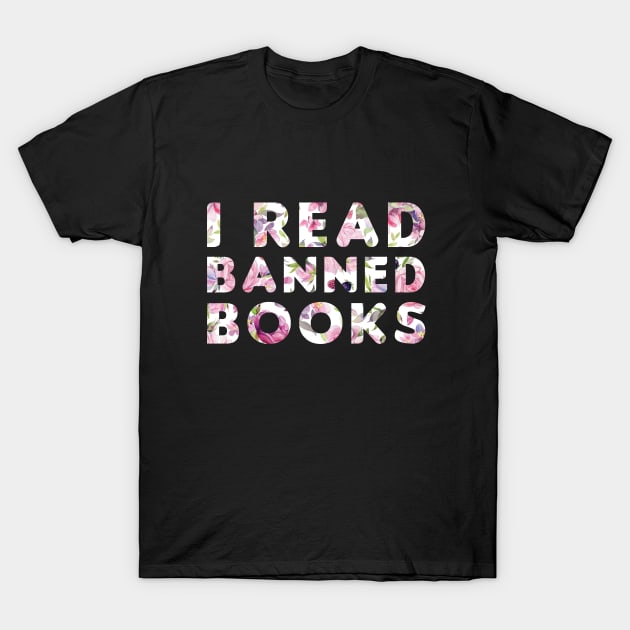 Funny Readers Quote, I Read Banned Books, Cool Readers T-Shirt by zerouss